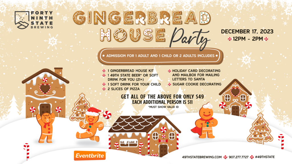 Details about the Gingerbread House Party at 49th State Brewing for Christmas and Holidays in Anchorage, Alaska